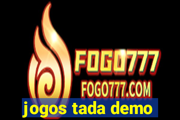 jogos tada demo